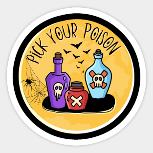 Pick your poison Sticker